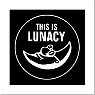 This is Lunacy Posters and Art